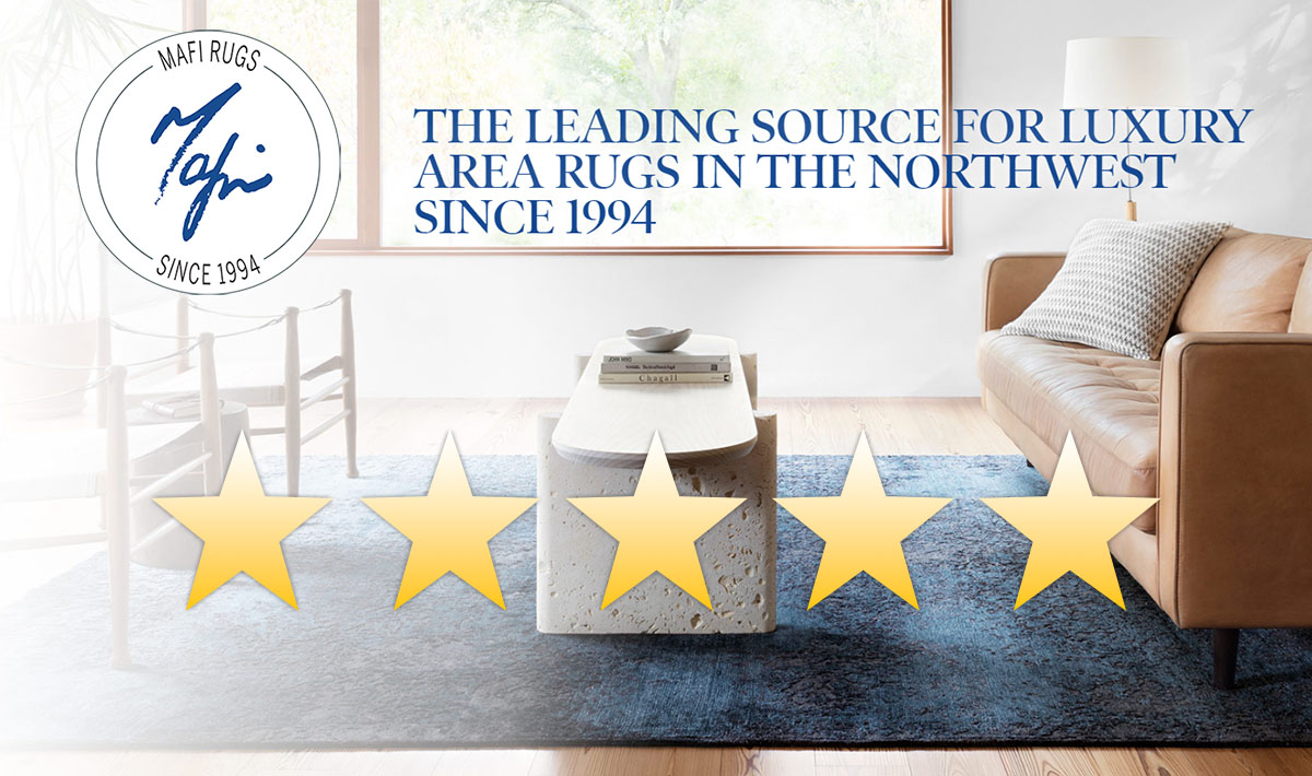 Mafi Rugs | The leading source for luxury area rugs in the Northwest since 1994 - click to leave a review.
